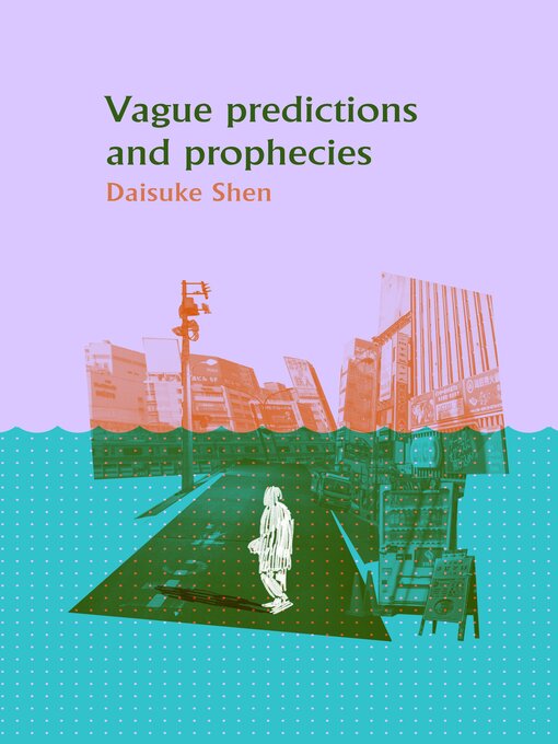 Title details for Vague Predictions & Prophecies by Daisuke Shen - Available